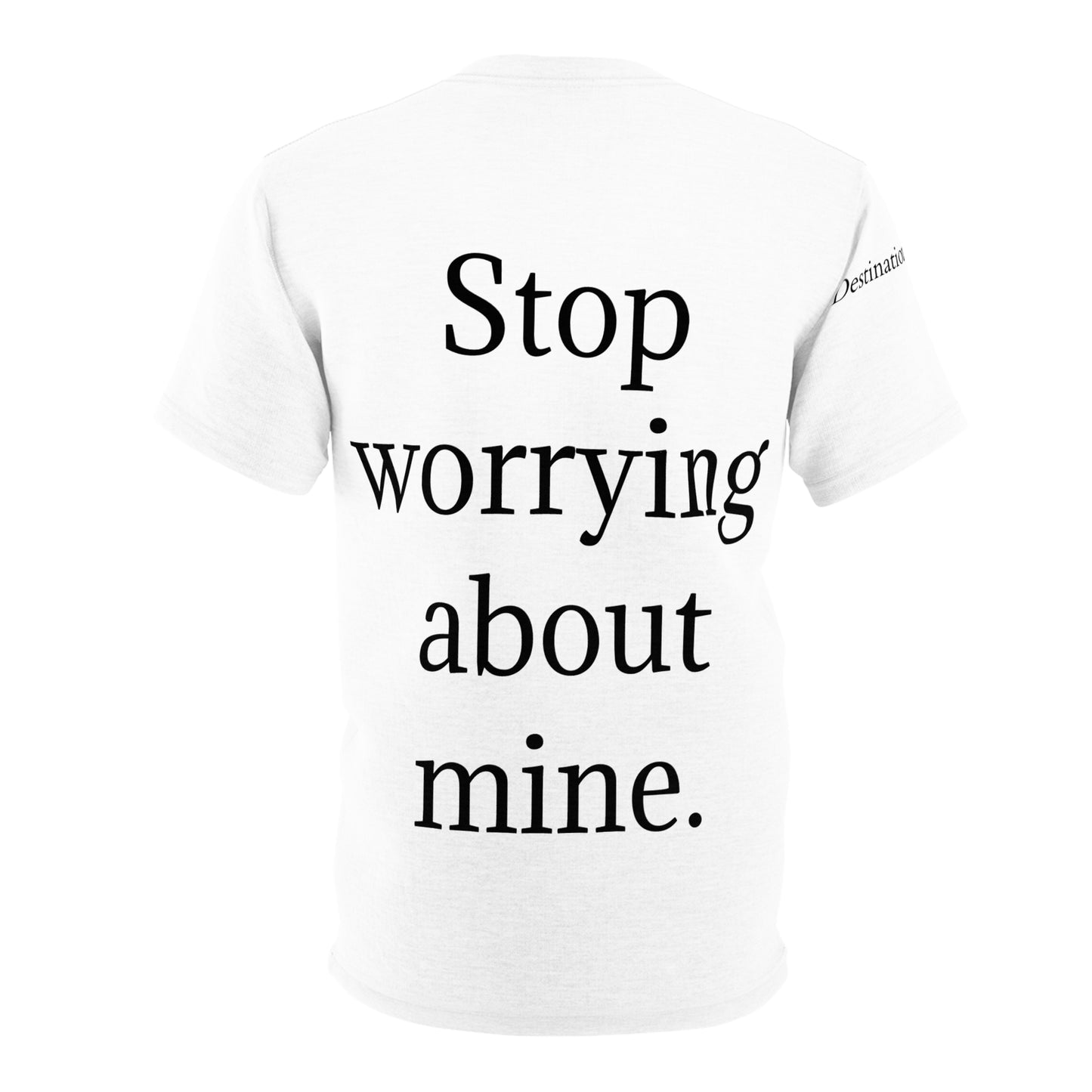Seek Your Own Life. Stop Worrying about mine Unisex Cut & Sew Tee (AOP)