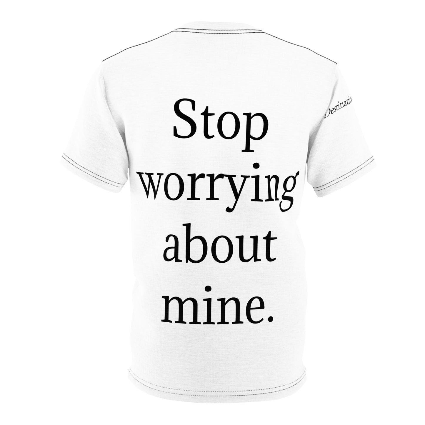 Seek Your Own Life. Stop Worrying about mine Unisex Cut & Sew Tee (AOP)