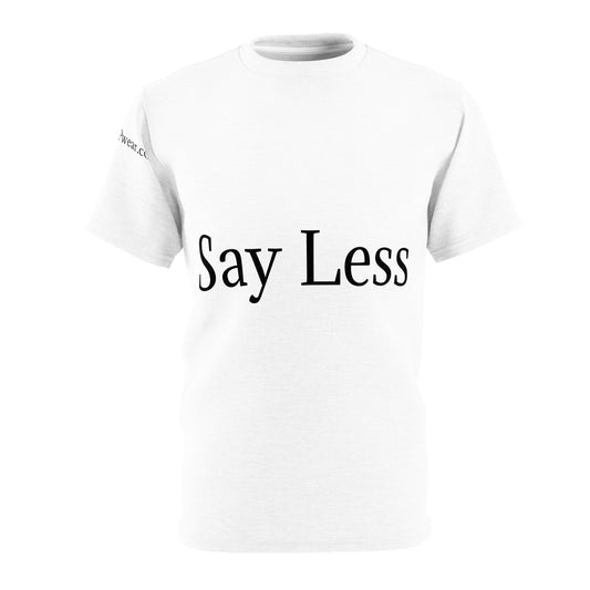Shhh... Say Less Unisex Cut & Sew Tee (AOP)